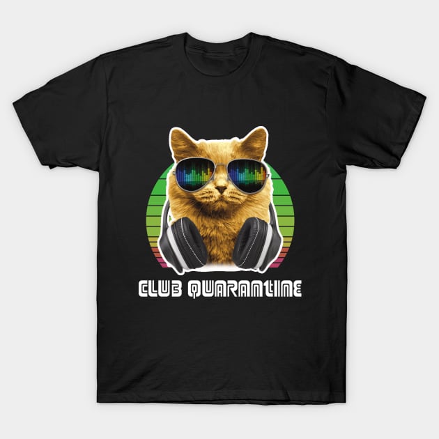 CLUB QUARANTINE CAT WITH HEADSET T-Shirt by SweetMay